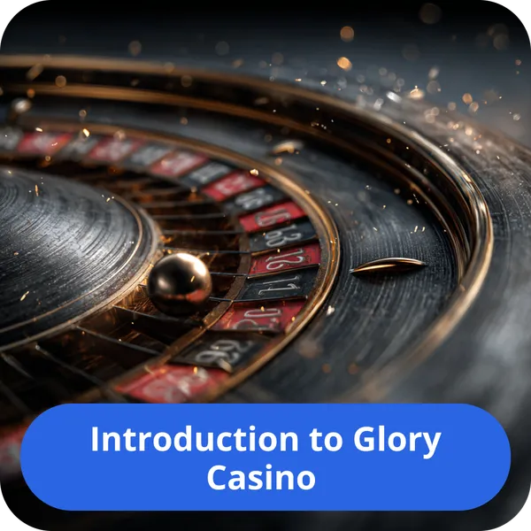 Introduction to Glory Casino